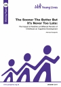 The Sooner The Better But It’s Never Too Late