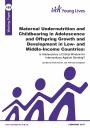 Maternal Undernutrition and Childbearing in Adolescence and Offspring Growth and Development